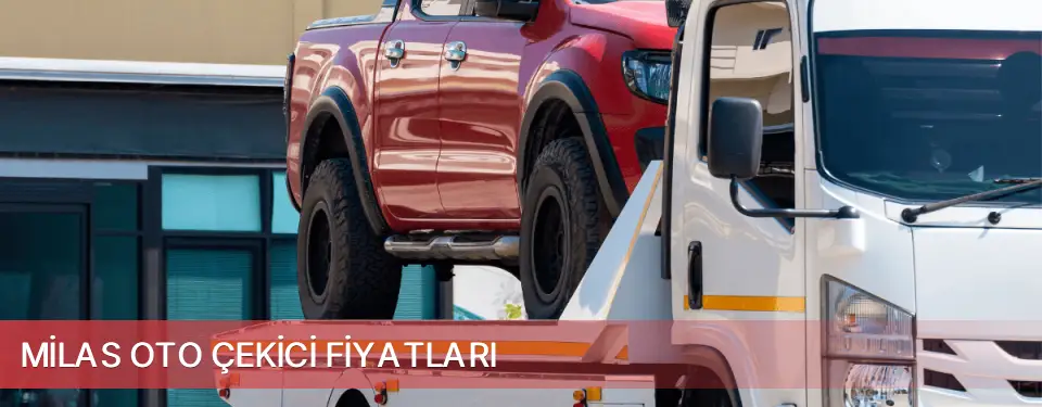 Milas İlçemi Oto Çekici Fiyatları