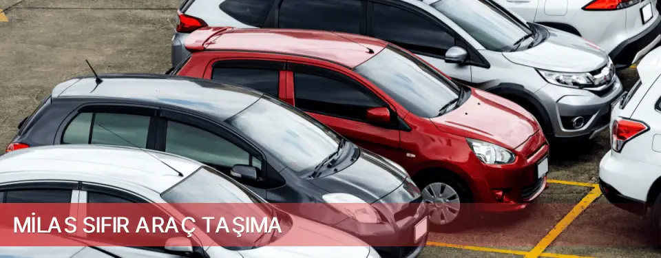 Milas İlçemi Sıfır Araç Taşıma